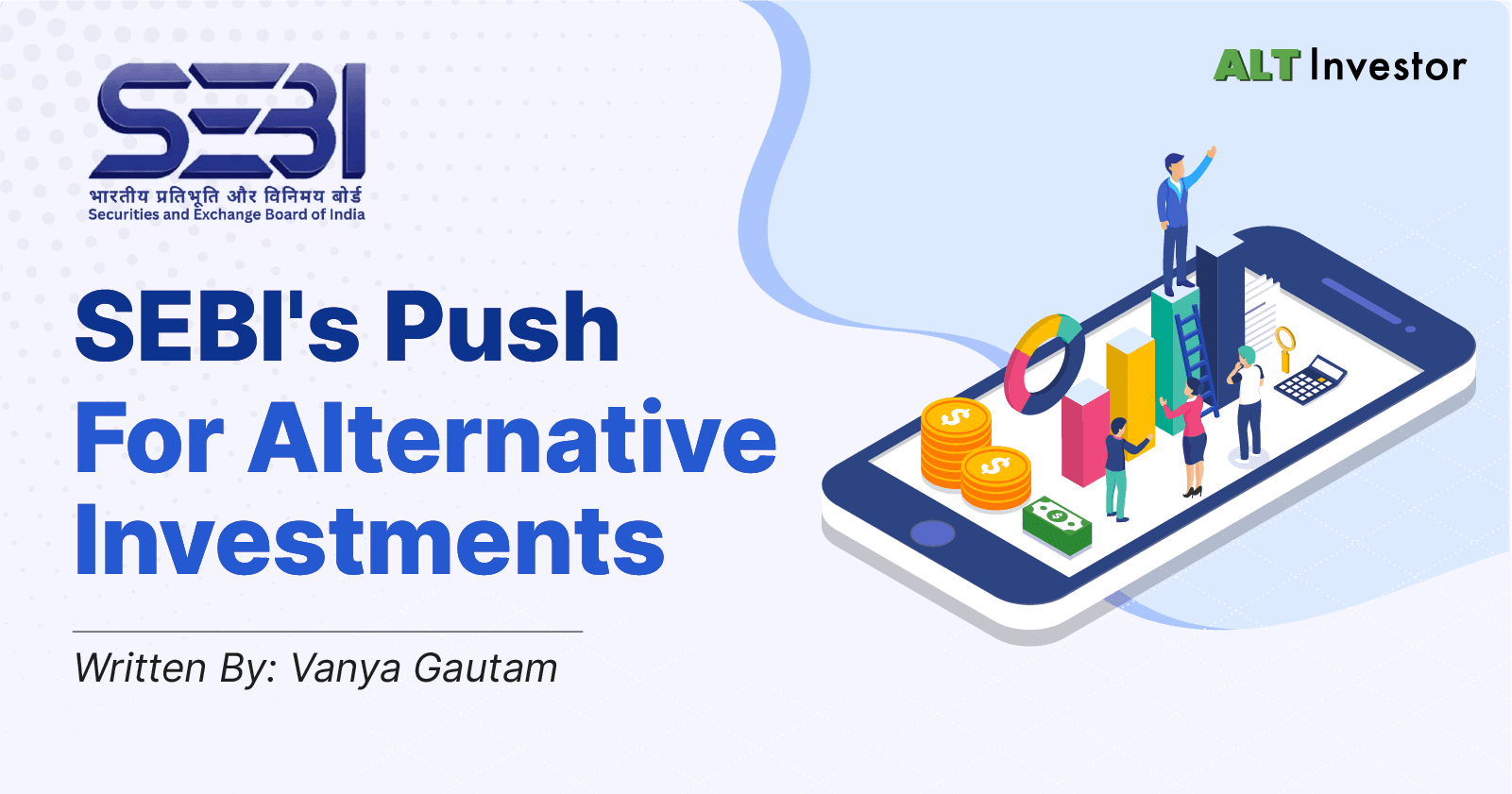 How SEBI Is Helping Unlock The Potential Of Alternative Investments In India