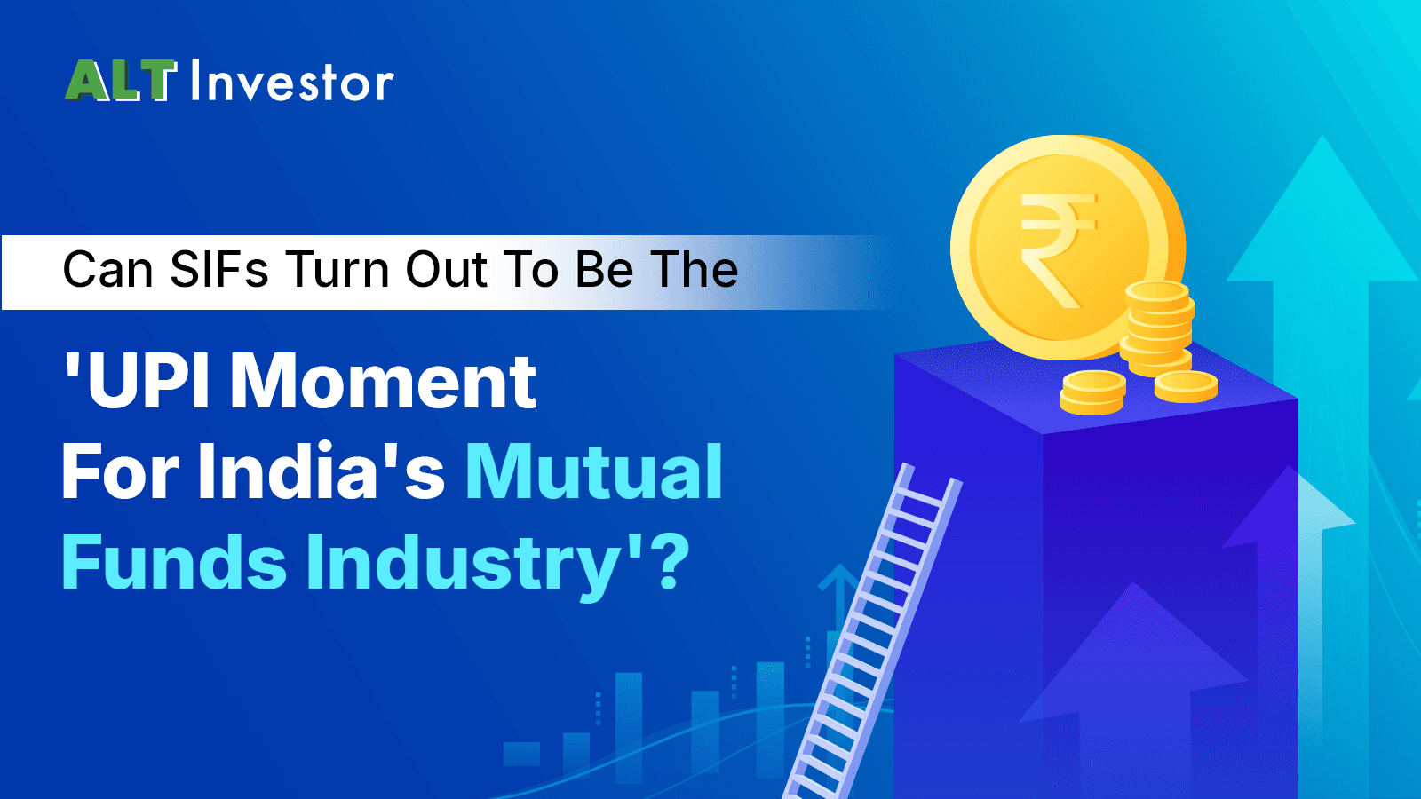 Understanding SEBI’s New Asset Class: SIFs (Specialized Investment Funds)