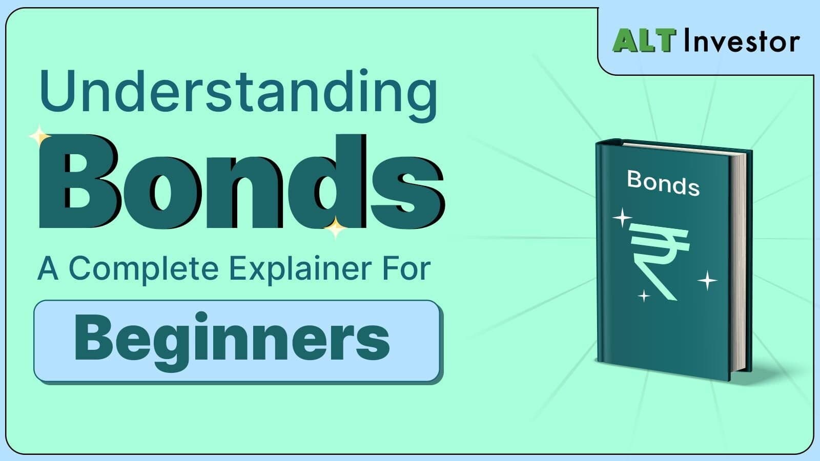 Understanding Bonds: A Complete Explainer For Beginners