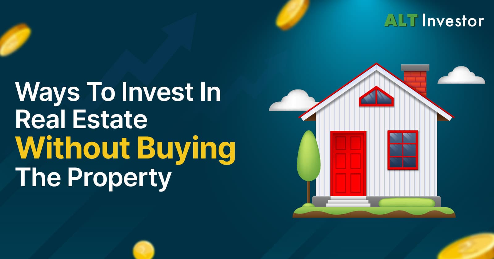 6 Alternative Options To Invest In Real Estate Without Buying The Property